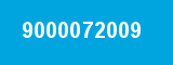 9000072009