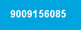 9009156085 9009156085