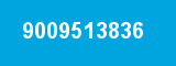9009513836 9009513836
