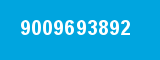 9009693892 9009693892