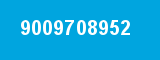 9009708952 9009708952