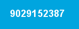 9029152387 9029152387