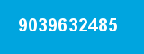 9039632485 9039632485