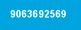 9063692569 9063692569
