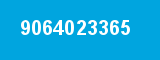 9064023365 9064023365