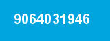9064031946 9064031946
