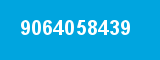 9064058439 9064058439