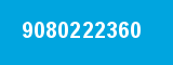 9080222360 9080222360