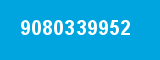 9080339952 9080339952
