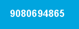 9080694865 9080694865