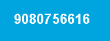 9080756616