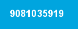 9081035919 9081035919