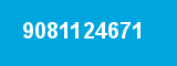 9081124671 9081124671