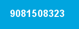 9081508323 9081508323