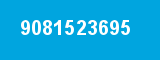 9081523695 9081523695