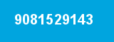 9081529143 9081529143