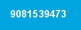 9081539473 9081539473