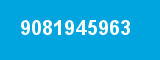 9081945963 9081945963