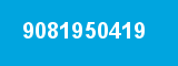 9081950419 9081950419