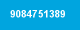 9084751389