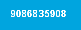 9086835908 9086835908