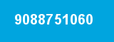 9088751060 9088751060