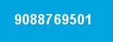 9088769501 9088769501