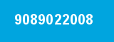9089022008 9089022008