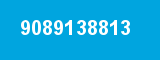 9089138813 9089138813