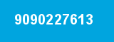 9090227613 9090227613