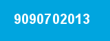 9090702013
