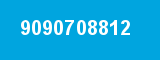 9090708812 9090708812