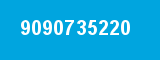 9090735220 9090735220