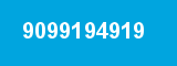 9099194919 9099194919