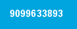 9099633893