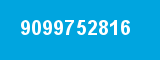 9099752816 9099752816