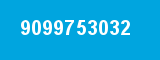 9099753032