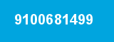 9100681499 9100681499