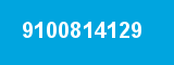 9100814129