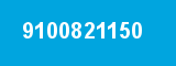 9100821150 9100821150