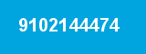 9102144474 9102144474