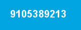 9105389213 9105389213