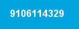 9106114329 9106114329