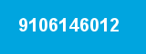 9106146012 9106146012