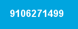 9106271499 9106271499