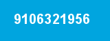 9106321956 9106321956