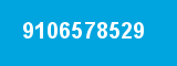 9106578529 9106578529