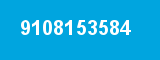 9108153584 9108153584
