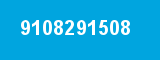9108291508 9108291508