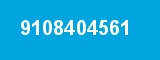 9108404561 9108404561